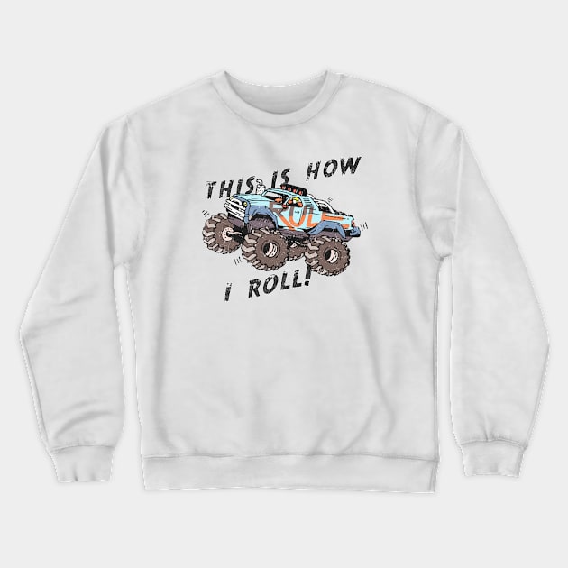 This is how I roll Crewneck Sweatshirt by diardo